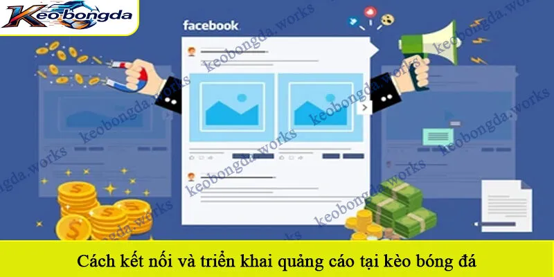 Cách kết nối và triển khai quảng cáo tại kèo bóng đá