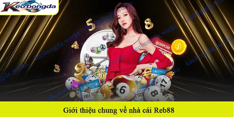 Giới thiệu chung về nhà cái Reb88 